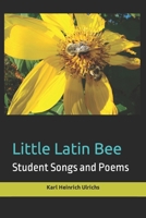 Little Latin Bee: Student Songs and Poems B0C8R2TJ37 Book Cover