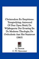 Christendom En Empirisme: Teregtwijzing; Antwoord Of Den Open Brief; De Wijsbegeerte Der Ervaring En De Moderne Theologie; De Orthodoxie Aan Het Staatsroer (1863) 1161034102 Book Cover