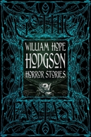 William Hope Hodgson Horror Stories (Gothic Fantasy) 1804177962 Book Cover