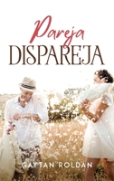 Pareja dispareja 1805098462 Book Cover