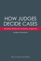 How Judges Decide Cases: Reading, Writing and Analysing Judgments 0854902457 Book Cover