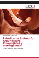 Estudios de lo Amorfo. Arquitectura, Complejidad y morfogenesis 6202145579 Book Cover