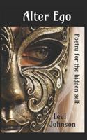 Alter Ego: Poetry for the Hidden Self 1092963847 Book Cover