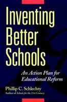 Inventing Better Schools: An Action Plan for Educational Reform 0787956104 Book Cover