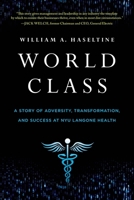 World Class: A Story of Adversity, Transformation, and Success at NYU Langone Health 1639081100 Book Cover