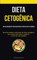 Dieta Cetog�nica: Um guia abrangente para desbloquear o poder da dieta cetog�nica (Receitas simples e deliciosas de dieta cetog�nica para comer muito bem e redefinir o estilo de vida saud�vel) 1837871760 Book Cover