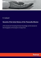 Records of the Early History of the Tinnevelly Mission: of the Society for Promoting Christian Knowledge and the Society for the Propagation of the Gospel in Foreign Parts 334804474X Book Cover
