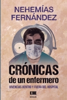 Crónicas de un enfermero: Vivencias dentro y fuera del hospital 612484835X Book Cover