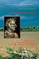 La Raison Du Corps. Ideologie Du Corps Et Representations de l'Environnement Chez Les Mirana d'Amazonie Colombienne 9042915471 Book Cover