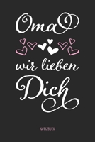 Oma wir lieben Dich Notizbuch: A5 Softcover mit 110 Seiten Dot Grid Punktraster, Inhaltsverzeichnis, Seitenzahlen I Eine Liebeserklärung für Omas oder ... oder zu Weihnachten (German Edition) 169909327X Book Cover
