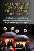 Potpuni VodiC Za Izradu Gurmanskih Pljeskavica (Croatian Edition) 1835784984 Book Cover