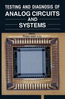 Testing and Diagnosis of Analog Circuits and Systems 1461597498 Book Cover