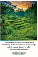 Tanaman Pepohonan Anti Hama Untuk Melindungi Padi (Oryza Sativa) Dari Berbagai Jenis Serangan Hama Penyakit Versi Bahasa Indonesia B0C3VFMSX1 Book Cover