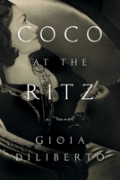 Coco at the Ritz: A Novel 1639365818 Book Cover