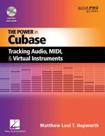 The Power In Cubase: Tracking Audio, MIDI, and Virtual Instruments (Quick Pro Guides) (Quick Pro Guides (Hal Leonard)) 1458413667 Book Cover