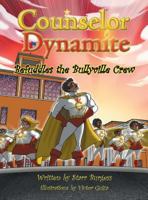 Counselor Dynamite Befuddles the Bullyville Crew 1601311567 Book Cover