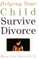 Helping Your Child Survive Divorce 1559724064 Book Cover
