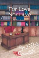 For Love Nor Love 1460202449 Book Cover