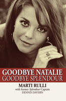 Goodbye Natalie, Goodbye Splendour 1617562467 Book Cover