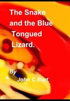 The Snake and the Blue Tongued-Lizard 0464772079 Book Cover