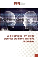 La bioéthique : Un guide pour les étudiants en soins infirmiers 6139573297 Book Cover