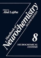 Handbook of Neurochemistry, 2nd Edition, Vol 8: Neurochemical Systems 1468470205 Book Cover
