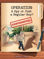 Operation: A Spy or Just a Regular Guy? (The Treehouse Files) B0FJK4PGRP Book Cover