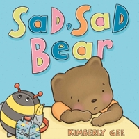Sad, Sad Bear 1534452710 Book Cover