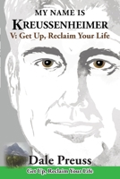 My Name is Kreussenheimer: V: Get Up, Reclaim Your Life 1966615728 Book Cover