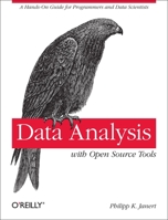 Data Analysis with Open Source Tools   [DATA ANALYSIS W/OPEN SOURCE TO] [Paperback] 0596802358 Book Cover