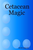 Cetacean Magic: Tale of Intrigue at the Dolphin Reef Therapy Centre 1411683641 Book Cover
