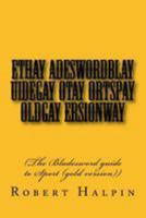 Ethay Adeswordblay Uidegay Otay Ortspay Oldgay Ersionway 1530868858 Book Cover