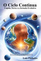 O Ciclo Continua - Capela, Terra e a Jornada Evolutiva: Reflexões à Luz do Espiritismo (Portuguese Edition) B0H2LKHGGN Book Cover