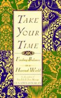 Take Your Time: How to Find Patience, Peace, and Meaning 0786883545 Book Cover