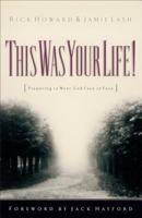 This Was Your Life!: Preparing to Meet God Face to Face 0800792599 Book Cover