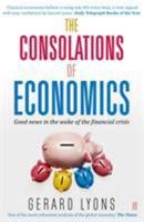 The Consolations of Economics: How We Will All Benefit from the New World Order 0571307795 Book Cover