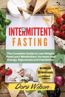 Intermittent Fasting: The Complete Guide to Lose Weight, Reset your Metabolism, Increase your Energy, Rejuvenate and Feel Better. -March 2021 edition- 1802117377 Book Cover