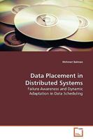 Data Placement in Distributed Systems: Failure Awareness and Dynamic Adaptation in Data Scheduling 3639124332 Book Cover