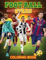 FOOTBALL World Stars Coloring Book: Amazing Soccer Or Football Coloring Activity Book for Kids and Adults B08MSVJK65 Book Cover