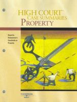 High Court Case Summaries on Property (Keyed to Dukeminier, 6th) 0314152733 Book Cover