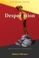 Desperation: To Live or Die Trying 1687849986 Book Cover