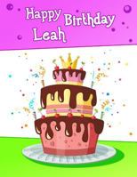 Happy Birthday Leah: BIG Personalized Book with Name, Cute Birthday Cake Themed Book, Use as a Notebook, Journal, or Diary...365 Lined Pages to Write ... Mom, Grandma, Best Friend, 8 1/2" x 11" 1724475479 Book Cover