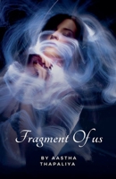 Fragment Of Us B0DSJZTZFN Book Cover