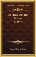 De Strijd Om Het Bestaan: Geschiedenis En Tegenwoordige Staat Van De Lage Gronden Van Nederland 1167722906 Book Cover
