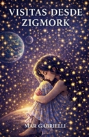 Visitas desde Zigmork (Spanish Edition) 9562881202 Book Cover