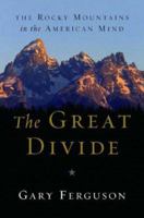 The Great Divide: The Rocky Mountains in the American Mind 0881507075 Book Cover