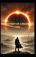 The Odyssey of a Shattered Sun (The Sun Chronicles) B0DSKMBP6W Book Cover