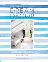 Dream Decor: Styling a Cool, Creative and Comfortable Home, Wherever You Live 191025486X Book Cover