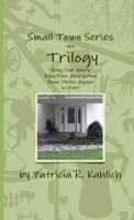 Small Town Series - The Trilogy 1105013405 Book Cover