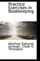 Practice Exercises in Bookkeeping 1015739997 Book Cover